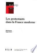 Les Protestants dans la France moderne