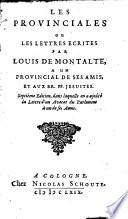 Les Provinciales ou Les lettres éscrites par Louis de Montalte, à un provincial de ses amis, et aux RR.PP.Jésuites
