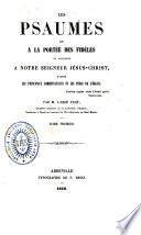 Les Psaumes mis à la portée des fidèles et appliqués à Notre Seigneur Jésus-Christ, d'après les principaux commentaires et les pères de l'Eglise
