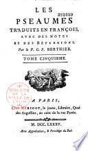 Les psaumes traduits en françois, avec des notes et des reflexions