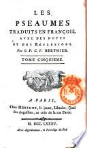 Les Pseaumes traduits en françois, avec des notes et des réflexions. Par le P. G. F. Berthier. Tome premier [-huitieme!
