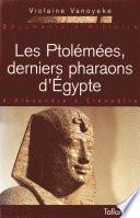 Les Ptolémées, derniers pharaons d'Egypte