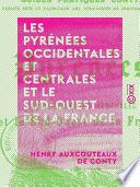 Les Pyrénées occidentales et centrales et le Sud-Ouest de la France