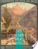 Les Pyrénées : Paysages et Esquisses