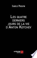 Les quatre derniers jours de la vie d'Anton Kotchev