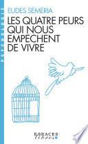 Les Quatre peurs qui nous empêchent de vivre