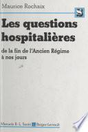 Les questions hospitalières de la fin de l'Ancien Régime à nos jours