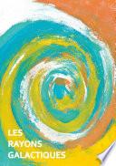 Les rayons galactiques