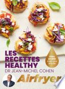 Les recettes healthy du Dr Jean-Michel Cohen à l'Airfryer