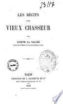 Les récits d'un vieux chasseur