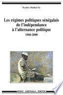 Les régimes politiques sénégalais de l'indépendance à l'alternance politique 1960-2008