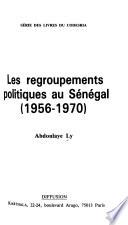 Les regroupements politiques au Sénégal (1956-1970)