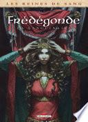 Les Reines de sang - Frédégonde la sanguinaire