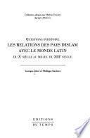 Les relations des pays d'islam avec le monde latin du Xe siècle au milieu du XIIIe siècle