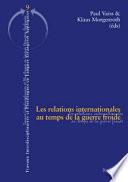 Les relations internationales au temps de la guerre froide
