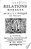 Les Relations morales. De M. I. P. C. (Jean-Pierre Camus) evesque de Belley