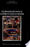 Les Religieuses dans le cloître et dans le monde des origines à nos jours