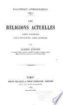 Les religions actuelles, leurs doctrines, leur évolution, leur histoire, par Julien Vinson