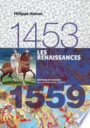 Les renaissances (1453-1559)