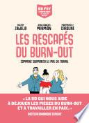 Les Rescapés du burn-out - Comment surmonter le mal du travail