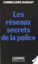 Les Réseaux secrets de la police