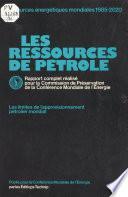 Les ressources de pétrole : les limites de l'approvisonnement pétrolier mondial