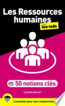 Les Ressources humaines pour les Nuls en 50 notions clés : recrutement, QVT, marque employeur, gestion des conflits, diversité, management, IA, télétravail, paie, formation...