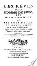 Les rêves d'un homme de bien, qui peuvent être réalisés; ou Les vues utiles et pratiquables
