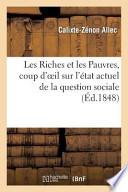 Les Riches Et Les Pauvres, Coup D'Oeil Sur L'Etat Actuel de La Question Sociale