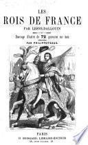 Les Rois de France ... 72 gravures sur bois, dessinées par Philippoteaux