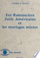 Les romanciers juifs américains et les mariages mixtes