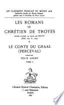 Les Romans de Chrétien de Troyes: Le conte du Graal (Perceval)