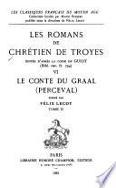 Les Romans de Chrétien de Troyes: Le conte du Graal (Perceval)