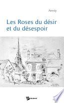 Les roses du désir et du désespoir