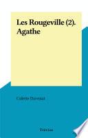 Les Rougeville (2). Agathe