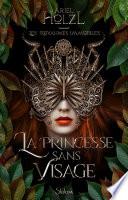 Les Royaumes immobiles T1 - La Princesse sans visage - Roman fantastique