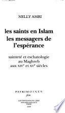 Les saints en islam, les messagers de l'espérance