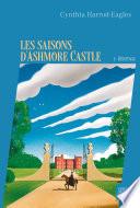 Les saisons d'Ashmore Castle - tome 1 - Héritage