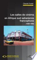 Les salles de cinéma en Afrique sud saharienne francophone