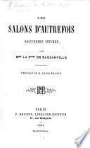 Les Salons d'autrefois. Souvenirs intimes ... Préface de M. Louis Énault
