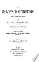Les salons d'autrefois, souvenirs intimes: sér. Casimir Delavigne. La marquise d'Osmond. Kalkbrenner. 2. éd. [186-