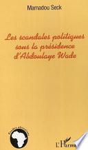 Les scandales politiques sous la présidence d'Abdoulaye Wade