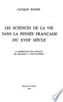 Les sciences de la vie dans la pensee francaise du dix-huitieme siecle