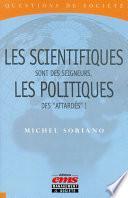 Les scientifiques sont des seigneurs, les politiques des attardés!