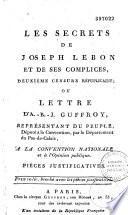Les secrets de Joseph Lebon et de ses complices, deuxième censure républicaine ; ou lettre d'A.-B.-J. Guffroy représentant du peuple,... à la Convention Nationale, et à l'opinion publique,...