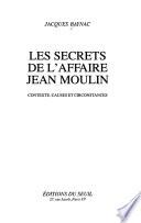 Les secrets de l'affaire Jean Moulin