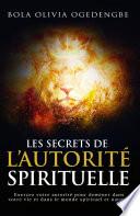 Les secrets de l'autorité spirituelle