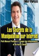 Les Secrets De La Manipulation Sur Internet