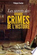Les secrets des grands crimes de l'Histoire