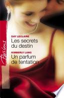 Les secrets du destin - Un parfum de tentation (Harlequin Passions)